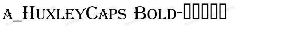 a_HuxleyCaps Bold字体转换